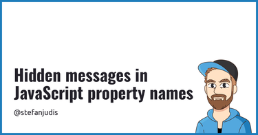 OpenGraph image for stefanjudis.com/blog/hidden-messages-in-javascript-property-names/