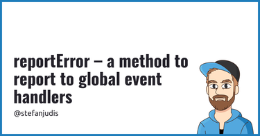 OpenGraph image for stefanjudis.com/blog/reporterror-a-method-to-report-to-global-event-handlers/