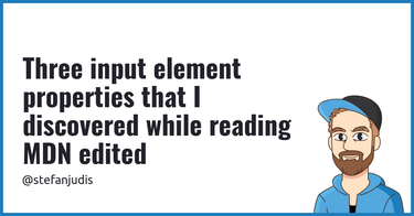 OpenGraph image for stefanjudis.com/blog/three-input-element-properties-that-i-discovered-while-reading-mdn/