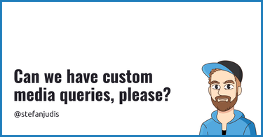 OpenGraph image for stefanjudis.com/notes/can-we-have-custom-media-queries-please/