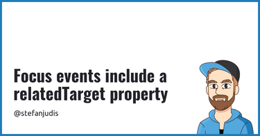 OpenGraph image for stefanjudis.com/today-i-learned/focus-events-include-a-relatedtarget-property/