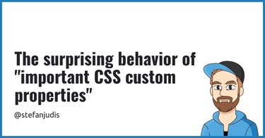 OpenGraph image for stefanjudis.com/today-i-learned/the-surprising-behavior-of-important-css-custom-properties/