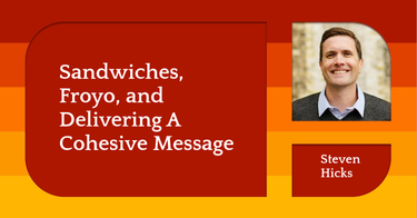 OpenGraph image for stevenhicks.me/blog/2020/11/sandwiches-froyo-and-delivering-a-cohesive-message/