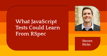 OpenGraph image for stevenhicks.me/blog/2021/09/what-javascript-tests-could-learn-from-rspec/