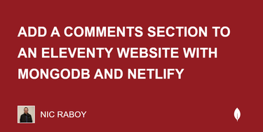 OpenGraph image for thepolyglotdeveloper.com/2022/03/add-comments-section-eleventy-website-mongodb-netlify/