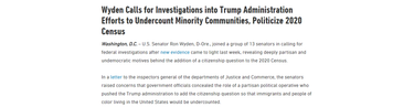 OpenGraph image for wyden.senate.gov/news/press-releases/wyden-calls-for-investigations-into-trump-administration-efforts-to-undercount-minority-communities-politicize-2020-census-