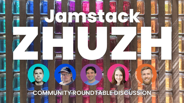 Jamstack ZHUZH Community Round-table Discussion