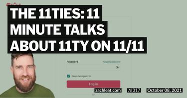 The 11ties: 11 Minute Talks about 11ty on 11/11