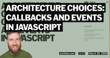 Architecture Choices: Callbacks and Events in JavaScript