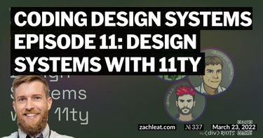 Coding Design Systems episode 11: Design Systems with 11ty