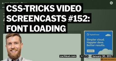 CSS-Tricks Video Screencasts #152: Font Loading