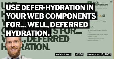 Use defer-hydration in your Web Components for… well, deferred hydration.