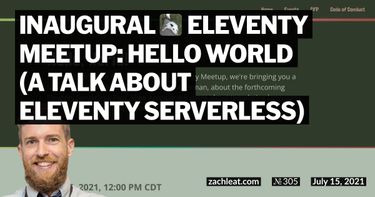 Inaugural Eleventy Meetup: Hello World (a talk about Eleventy Serverless)