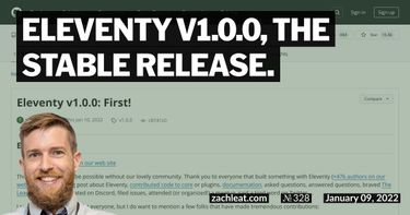 Eleventy v1.0.0, the stable release.