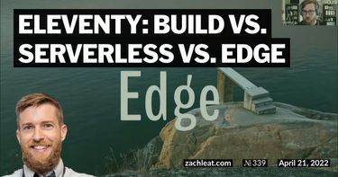 Eleventy: Build vs. Serverless vs. Edge