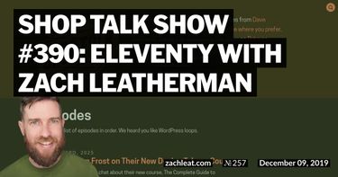 Shop Talk Show #390: Eleventy with Zach Leatherman