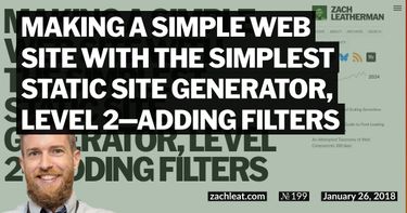 Making a Simple Web Site with the Simplest Static Site Generator, Level 2—Adding Filters