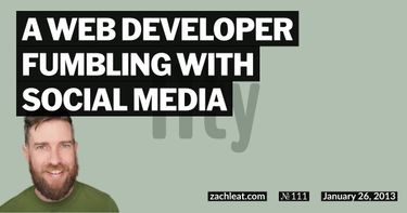 A Web Developer Fumbling with Social Media