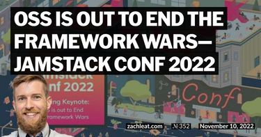 OSS is Out to End the Framework Wars—Jamstack Conf 2022