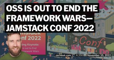 OSS is Out to End the Framework Wars—Jamstack Conf 2022