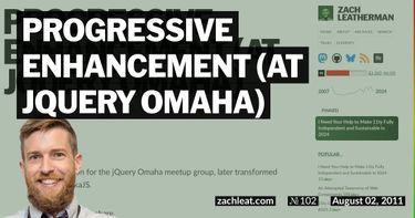 Progressive Enhancement (at jQuery Omaha)