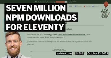 Seven Million npm Downloads for Eleventy