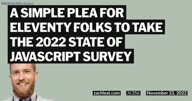 A simple plea for Eleventy folks to take the 2022 State of JavaScript Survey
