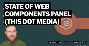 State of Web Components Panel (This Dot Media)