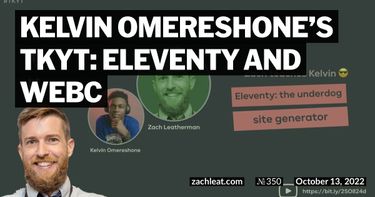 Kelvin Omereshone’s TKYT: Eleventy and WebC