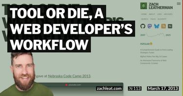 Tool or Die, a Web Developer’s Workflow