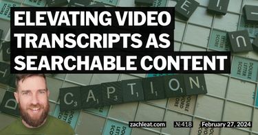 Elevating Video Transcripts as Searchable Content