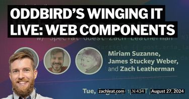 Oddbird’s Winging It Live: Web Components