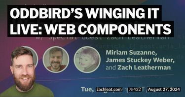 Oddbird’s Winging It Live: Web Components