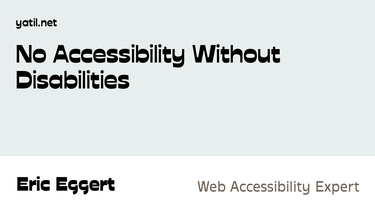 OpenGraph image for yatil.net/blog/no-accessibility-without-disabilities