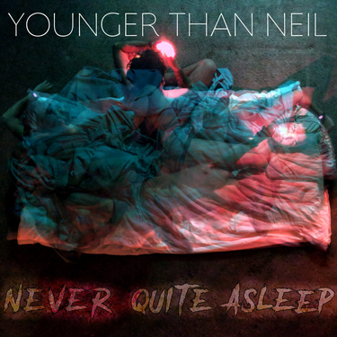 OpenGraph image for youngerthanneilmusic.bandcamp.com/album/never-quite-asleep
