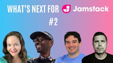 What's next for Jamstack #2 - Panel Discussion