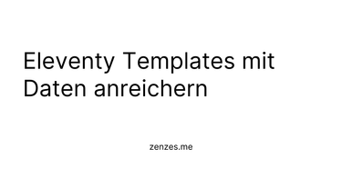 OpenGraph image for zenzes.me/eleventy-templates-mit-daten-anreichern/